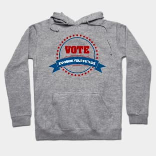 VOTE for the Future VOTE for tomorrow Hoodie